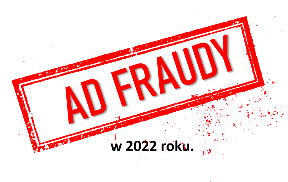 Ad Fraudy w 2022 roku