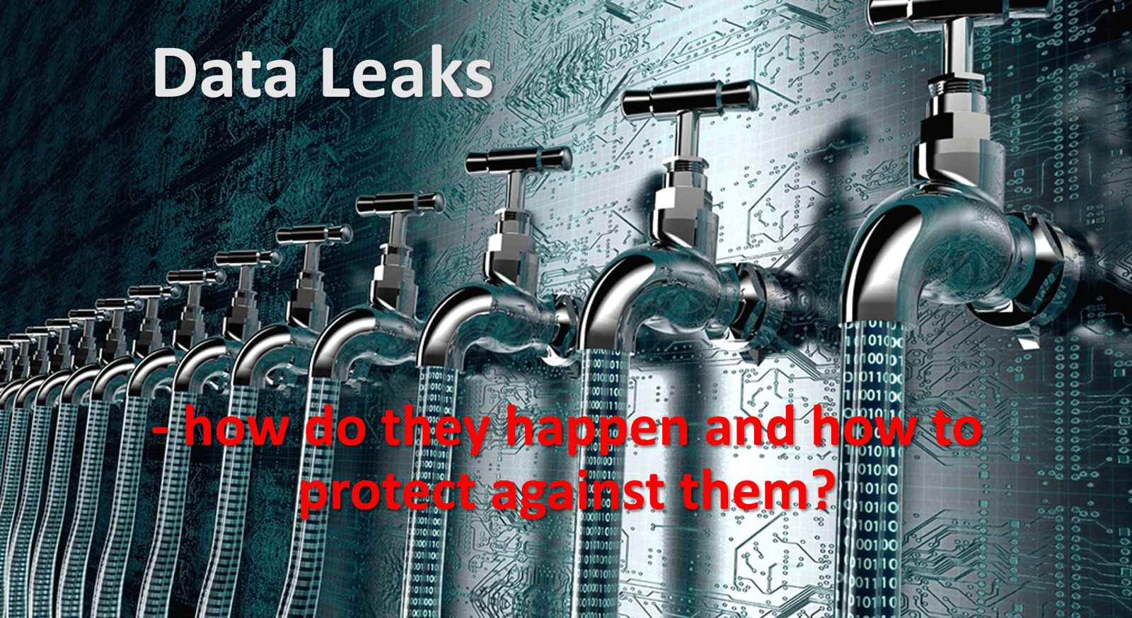 Data leaks - how do they happen and how to protect against them?