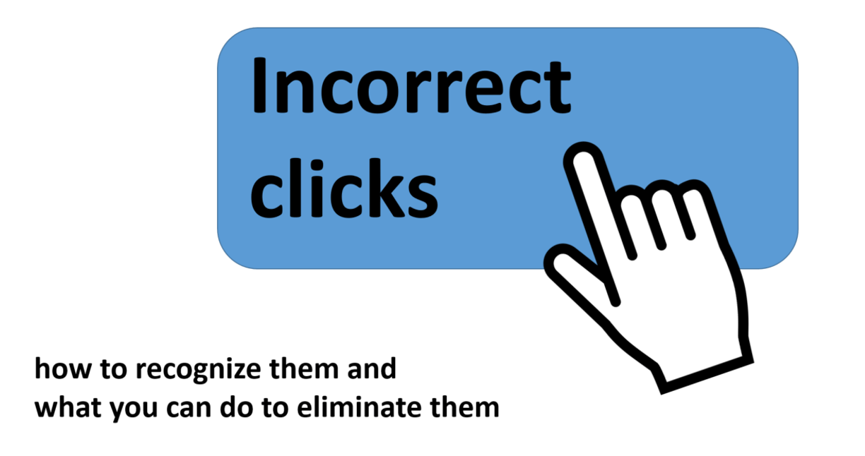 Incorrect clicks on Google Ads - how to recognize them and what you can do to eliminate them.