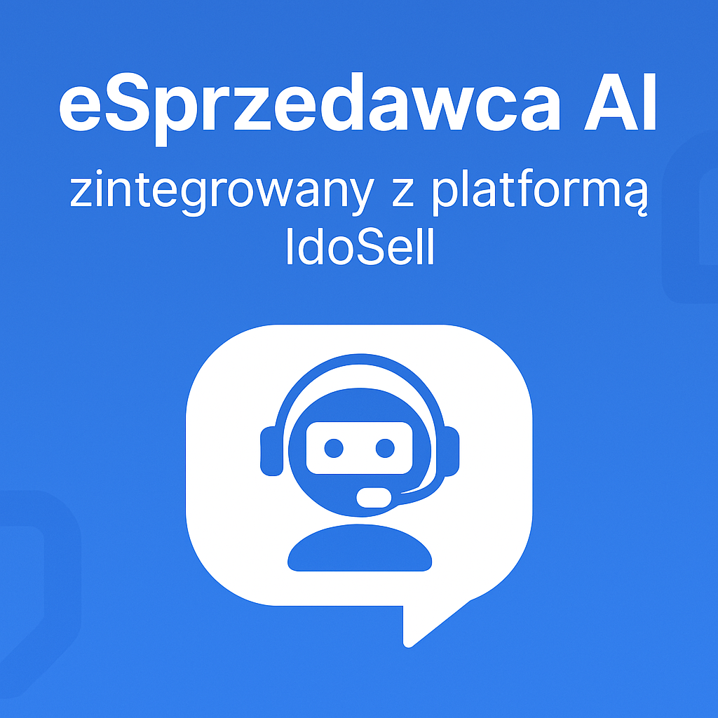 eSprzedawca AI – wirtualny sprzedawca 24/7 zintegrowany z platformą IdoSell