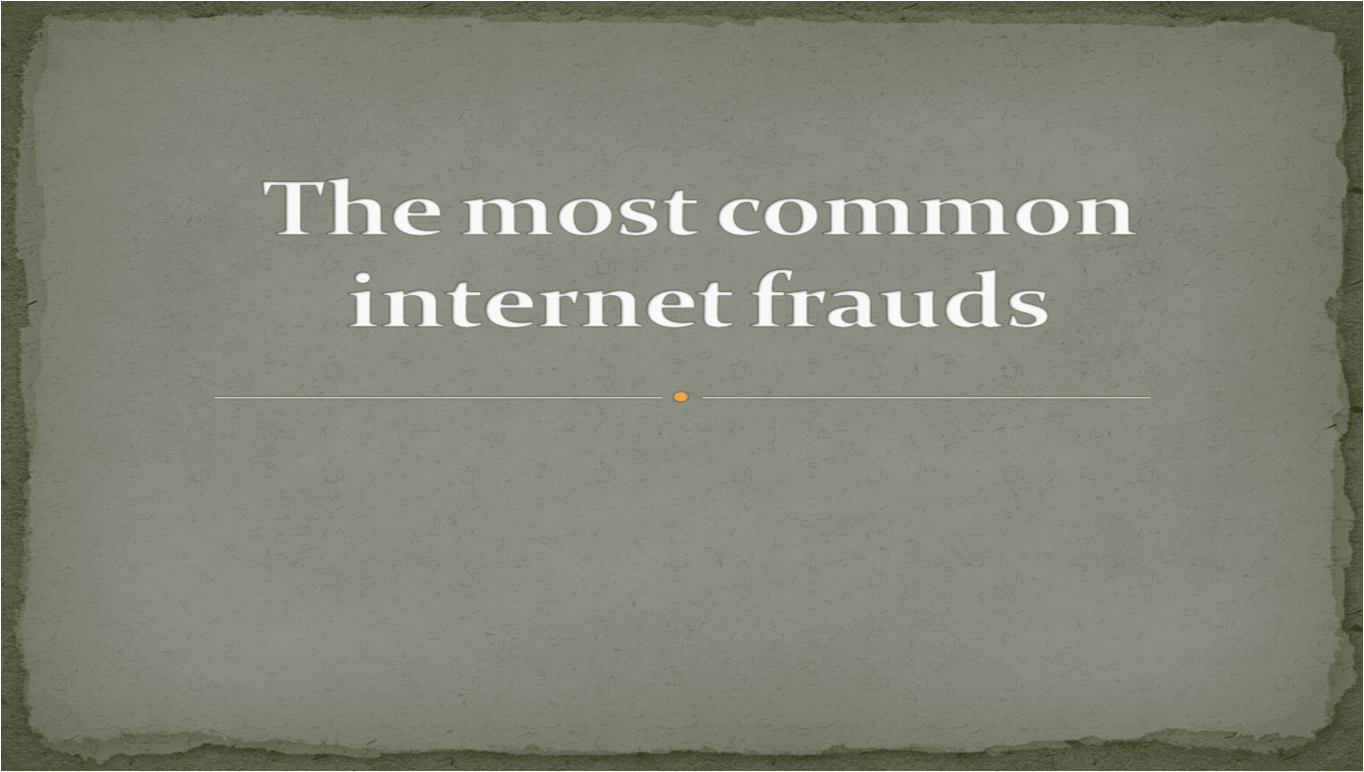 The most common internet frauds