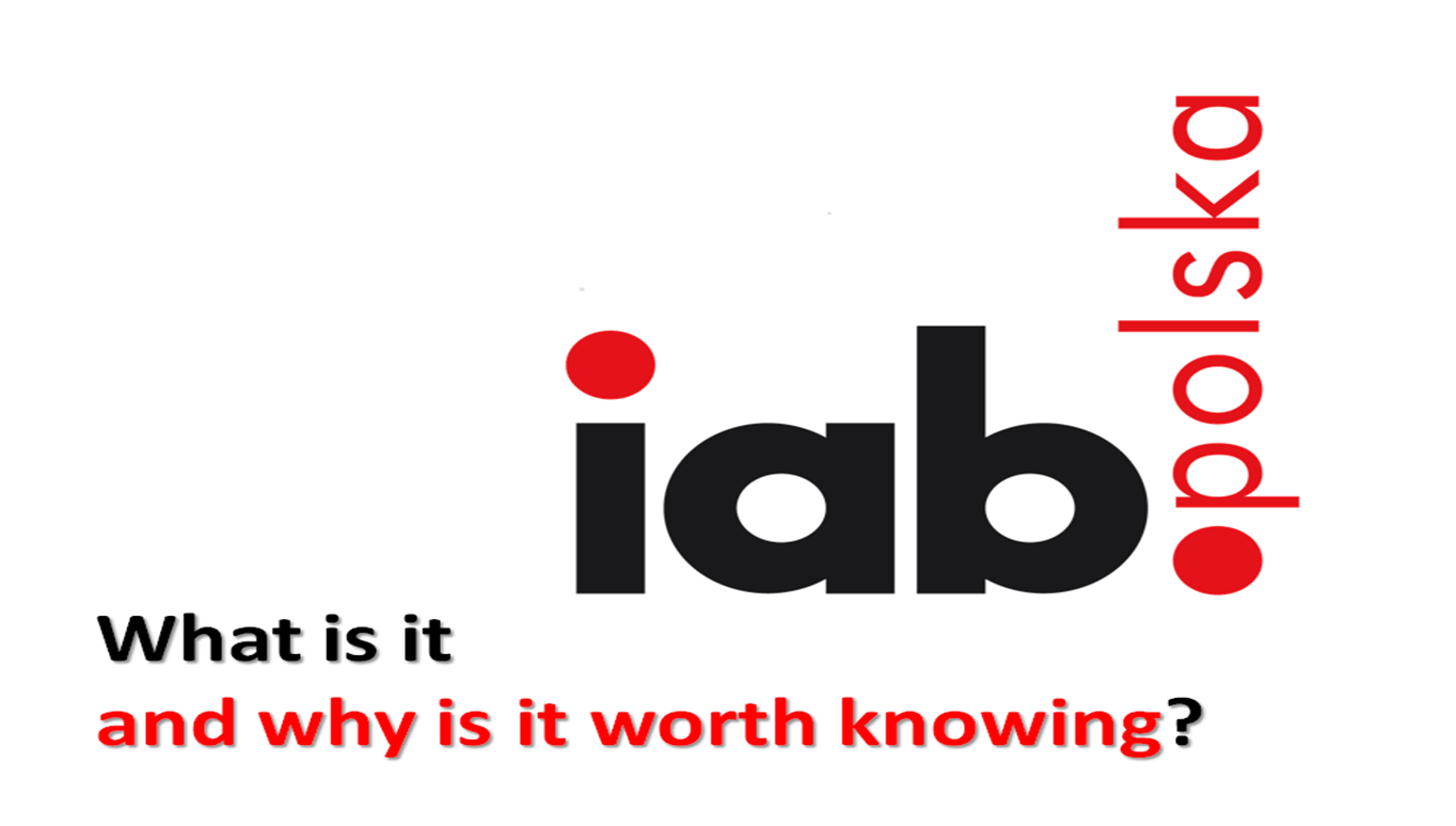 The Association of the Employers of the Internet Industry – Interactive Advertising Bureau Polska - what is it and why is it worth knowing?