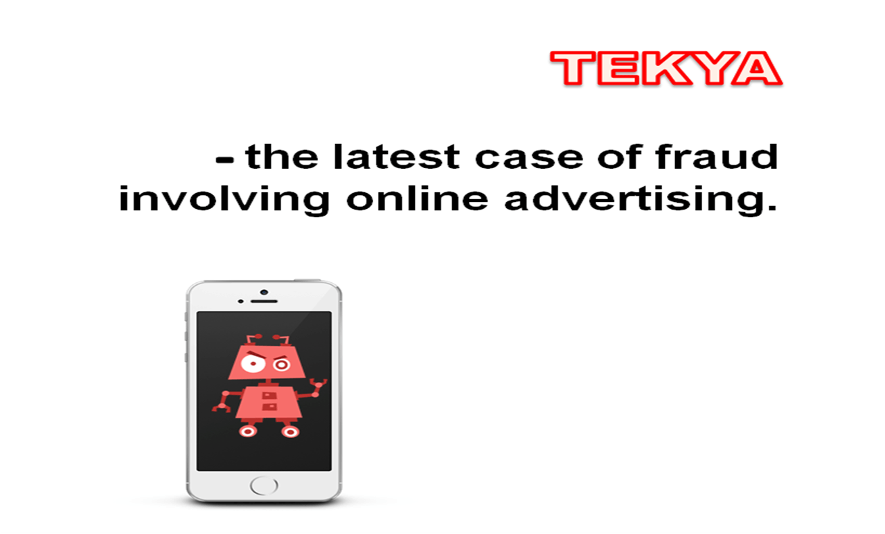 Tekya - the latest case of fraud involving online advertising.