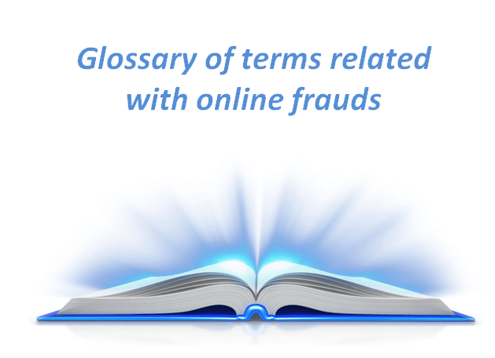 Glossary of terms related with online frauds