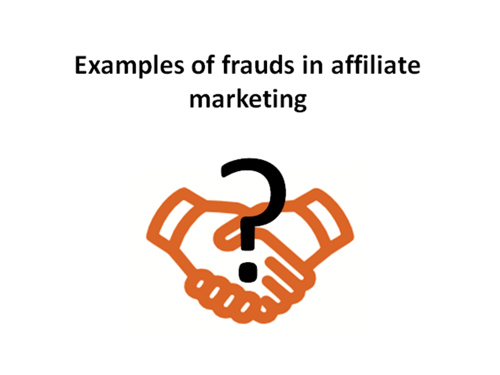 Examples of frauds in affiliate marketing