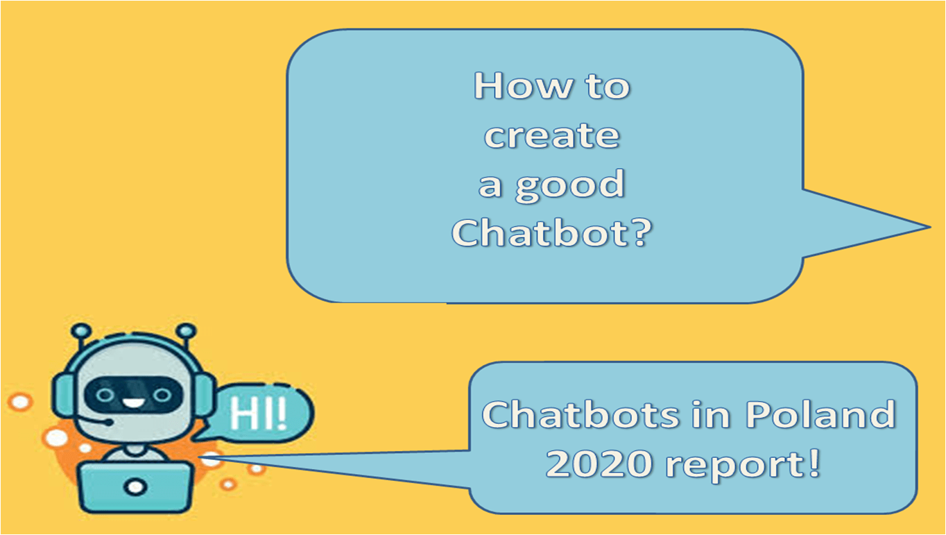 How to create a good Chatbot? - Chatbots in Poland 2020 report