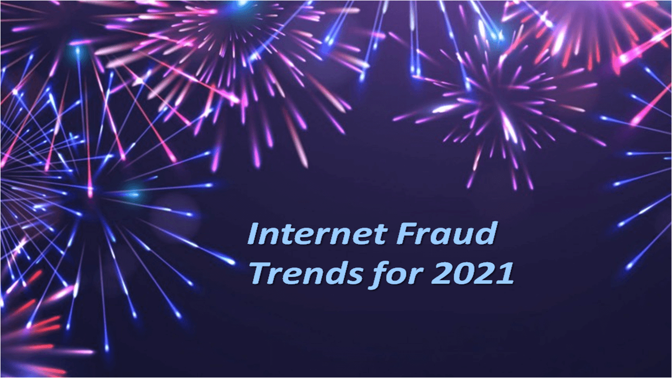 Internet Fraud Trends for 2021