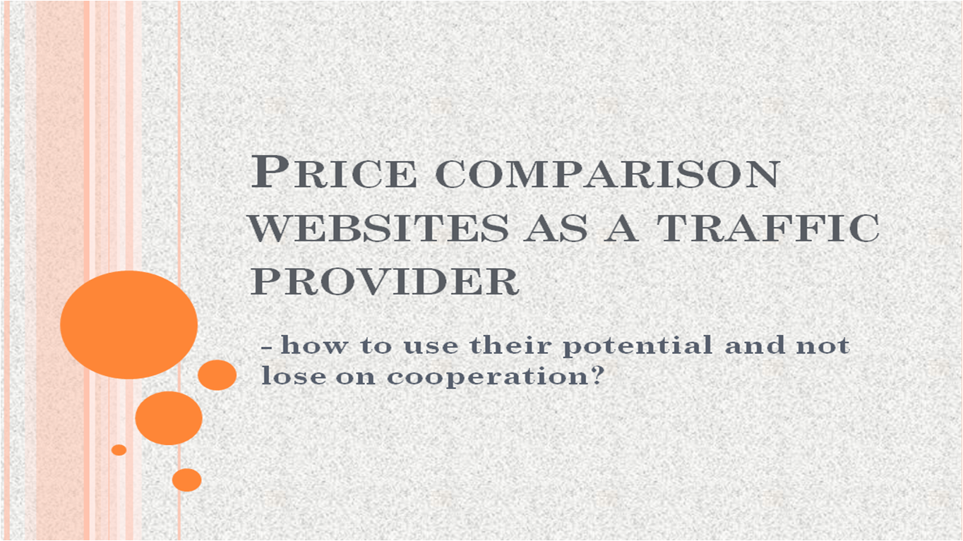 Price comparison websites as a traffic provider - how to use their potential and not lose on cooperation?