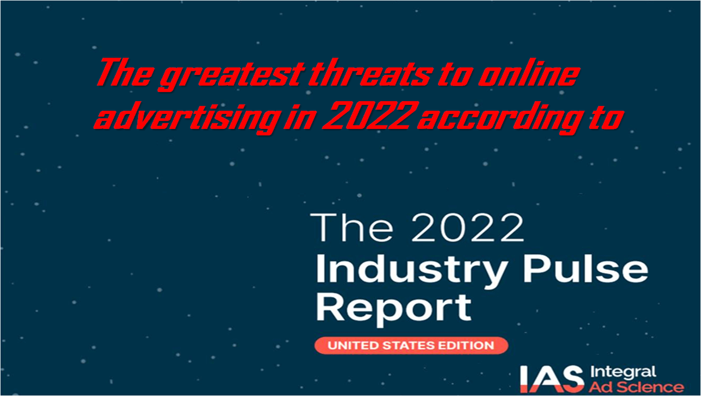 The greatest threats to online advertising in 2022 according to The 2022 Industry Pulse Report.